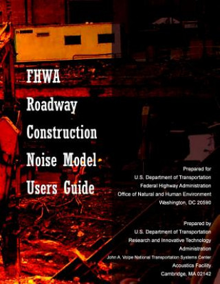 Kniha FHWA Roadway Construction Noise Model User's Guide U S Department of Transportation