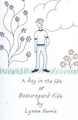 Knjiga A Day In The Life Of Beauregard Fife Lynne Farris