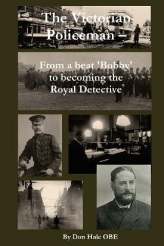 Carte The Victorian Policeman: From a Beat 'Bobby' to the Royal Detective Don Hale