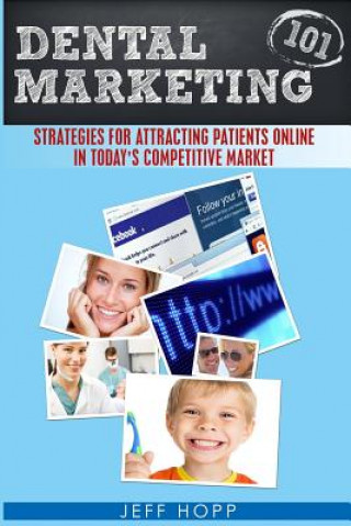 Livre Dental Marketing 101 Jeff Hopp