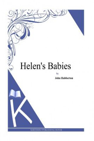 Könyv Helen's Babies John Habberton