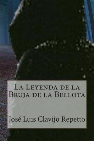 Kniha La Leyenda de la Bruja de la Bellota Jose Luis Clavijo Repetto