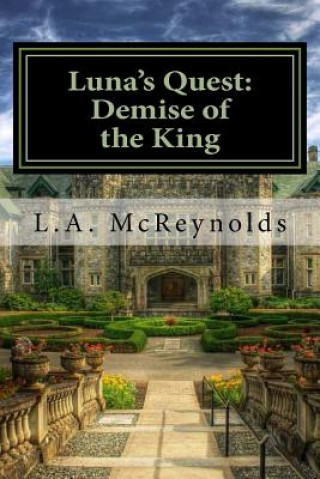 Kniha Luna's Quest: Demise of the King L A McReynolds