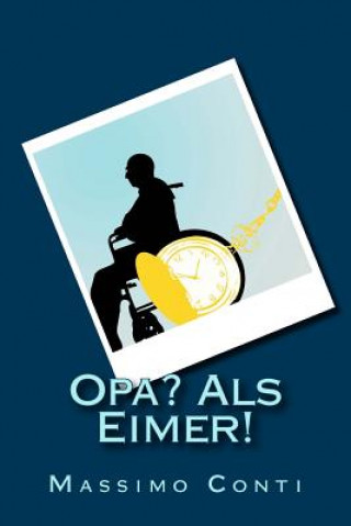 Knjiga Opa? Als Eimer! Massimo Conti