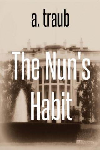 Carte The Nun's Habit: A Spy Novel A Traub