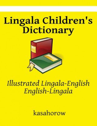 Carte Lingala Children's Dictionary: Illustrated Lingala-English, English-Lingala kasahorow