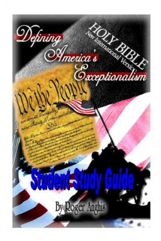 Książka Defining America's Exceptionalism Student Study Guide Roger Anghis