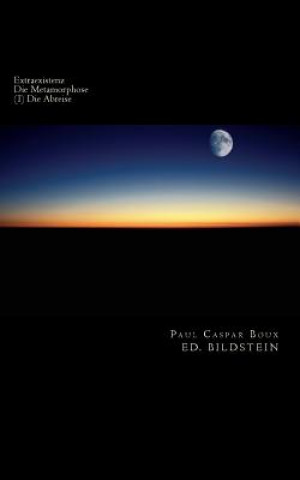 Knjiga Extraexistenz: Die Metamorphose Paul Caspar Boux