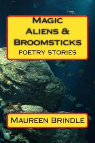 Kniha Magic, Aliens & Broomsticks Maureen Brindle