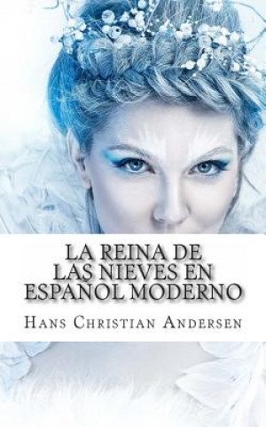 Βιβλίο La Reina De Las Nieves En Espa?ol Moderno Hans Christian Andersen