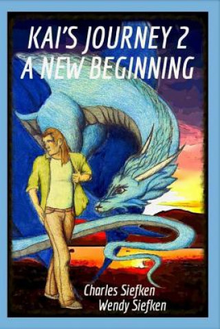 Kniha Kai's Journey 2: : A New Beginning MR Charles Siefken