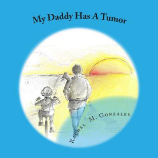 Carte My Daddy Has A Tumor Rachel McClellan Gonzales