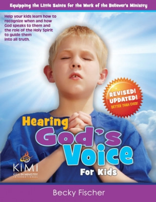 Kniha Hearing God's Voice (for Kids): Children's Church Curriculum for Ages 6-12 Becky Fischer