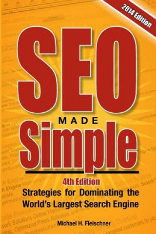 Carte SEO Made Simple (4th Edition): Strategies for Dominating Google, the World's Largest Search Engine Michael H Fleischner