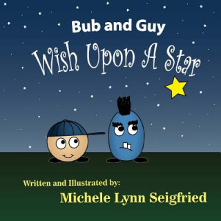 Książka Bub and Guy Wish Upon A Star Michele Lynn Seigfried