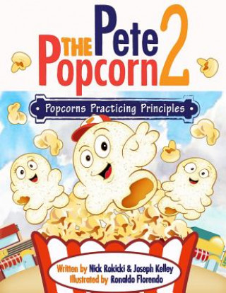 Buch Pete the Popcorn 2: Popcorns Practicing Principles MR Nick Rokicki
