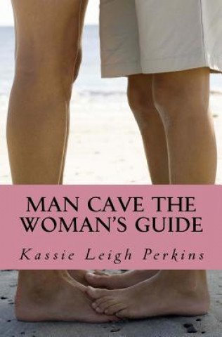 Carte Man Cave The Woman's Guide Kassie Leigh Perkins