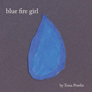 Kniha blue fire girl Tessa Powlin