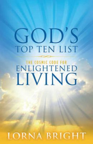 Knjiga God's Top Ten List: The Cosmic Code for Enlightened Living Lorna Bright