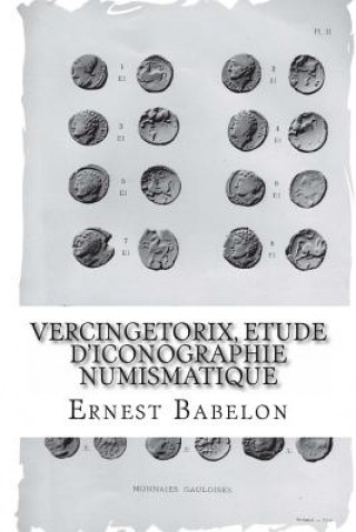 Книга Vercingetorix, etude d'iconographie numismatique Ernest Babelon
