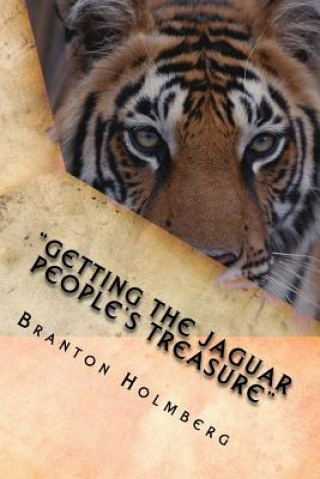 Könyv #32 "Gettin the Jaguar People's Treasure": Sam 'n Me(TM) adventure books Dr Branton K Holmberg