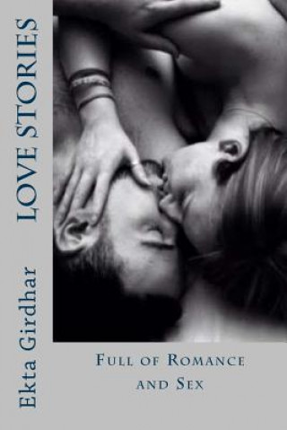 Könyv Love stories: Full Of Romance And Sex Mrs Ekta Girdhar