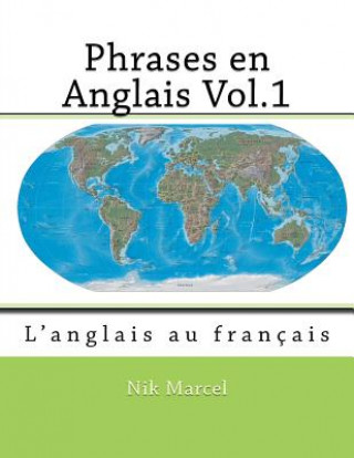 Kniha Phrases en Anglais Vol.1: L'anglais au français Nik Marcel