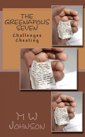 Kniha The Greenapolis Seven: Challenges Cheating Dr M W Johnson