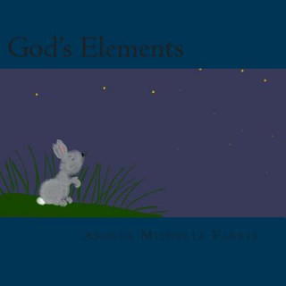 Knjiga God's Elements Angela Michelle Farris