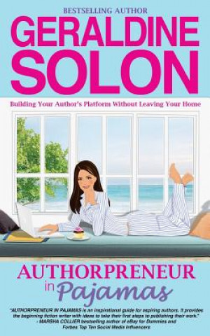 Boek Authorpreneur in Pajamas: Building Your Author's Platform Without Leaving Your Home Geraldine Solon