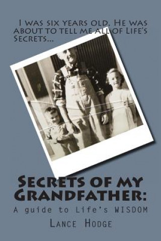 Livre Secrets of my Grandfather: : A guide to Life's WISDOM Lance Hodge