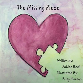 Knjiga The Missing Piece Ashlee Linnea Beck