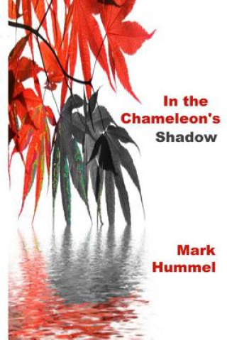 Book In the Chameleon's Shadow Mark Hummel