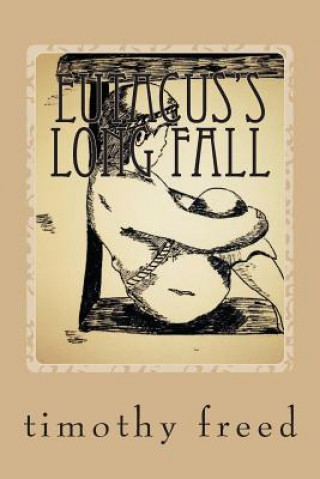 Boek Eutacus's Long Fall: Eutacus's Long Fall Timothy Freed