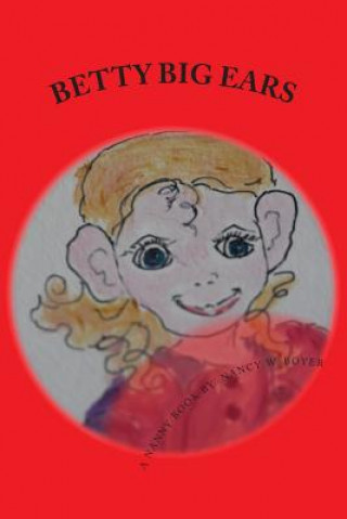 Knjiga Betty Big Ears Nancy W Boyer