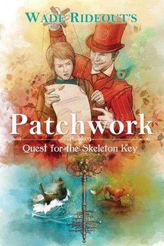 Boek Patchwork: Quest for the Skeleton Key: Patchwork: Quest for the Skeleton Key Wade Rideout