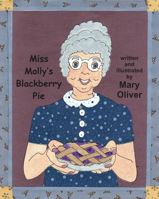 Könyv Miss Molly's Blackberry Pie Mary Oliver