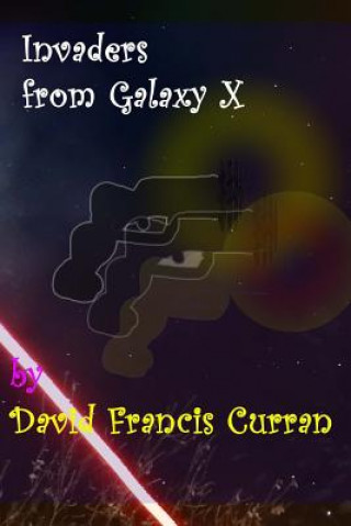 Carte Invaders from Galaxy X David Francis Curran