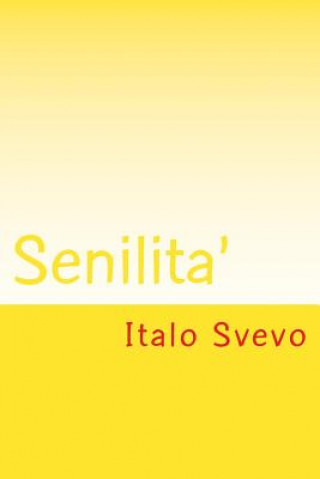 Könyv Senilita' Italo Svevo