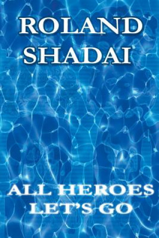 Kniha All Heroes Let's Go: All Heroes Roland Shadai
