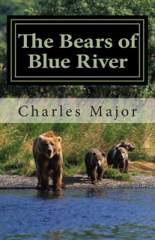 Könyv The Bears of Blue River Charles Major