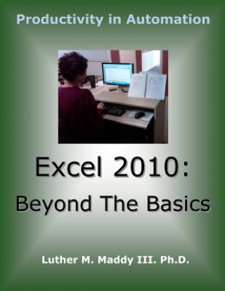 Book Excel 2010: Beyond the Basics Luther M Maddy