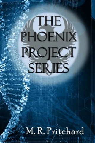 Carte The Phoenix Project Series: Books 1-3: The Phoenix Project, The Reformation, and Revelation M R Pritchard