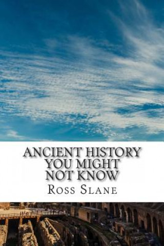 Carte Ancient History You Might Not Know Ross Slane