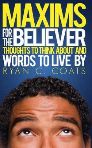 Book Maxims For The Believer Ryan C Coats