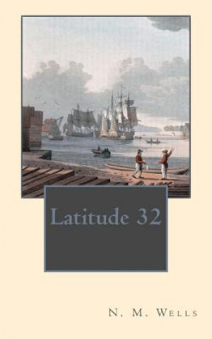 Βιβλίο Latitude 32 N M Wells