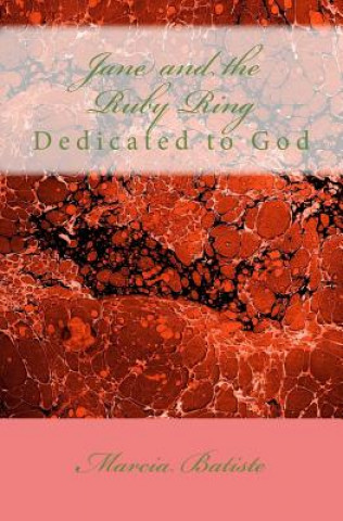 Knjiga Jane and the Ruby Ring: Dedicated to God Marcia Batiste