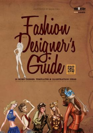 Carte Fashion Designer's Guide: 50 More Themes, Templates & Illustration Ideas: Sports & activities, dance costumes, world cultures, sci-fi & fantasy Mad Artist Publishing