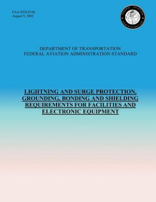 Książka Lightning and Surge Protection, Grounding, Bonding and Shielding Requirements for Facilities and Electronic Equipment U S Department of Transportation- Faa