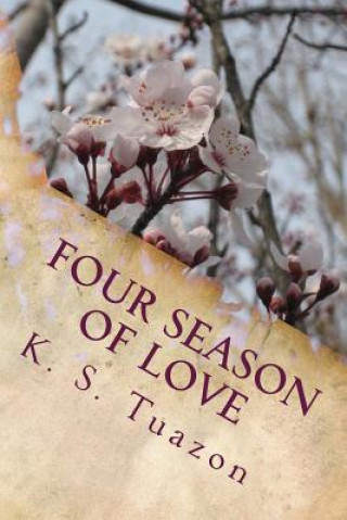 Book Four Season of Love: Book 3 - Spring K S Tuazon